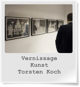 Vernissage Kunst Torsten Koch